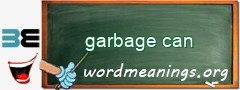 WordMeaning blackboard for garbage can